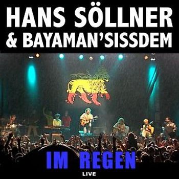 Hans Söllner & Bayaman'Sissdem - Im Regen: Live