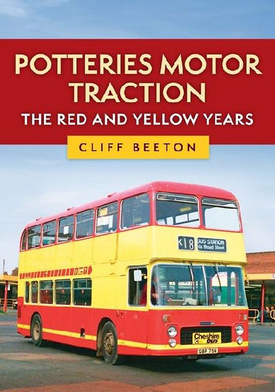Potteries Motor Traction: The Red and Yellow Years