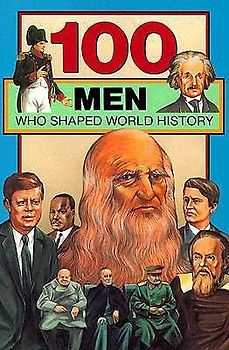 100 Men Who Shaped World History