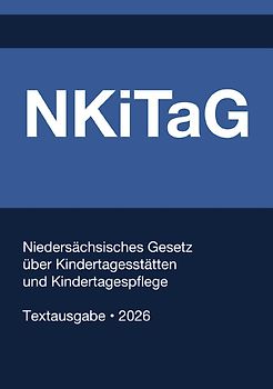NKiTaG - Niedersächsisches Gesetz über Kindertagesstätten und Kindertagespflege 2026