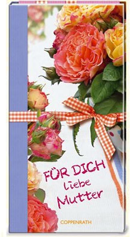 Für dich - liebe Mutter