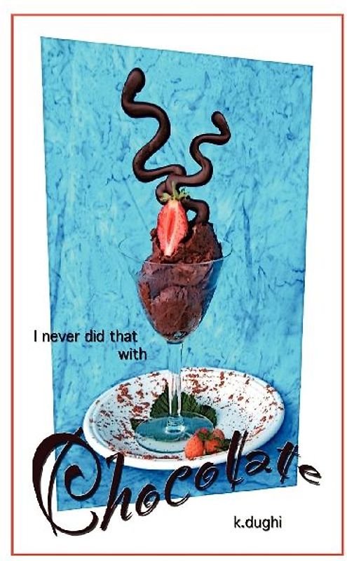 I Never Did That with Chocolate