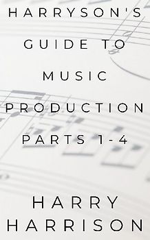 Harryson's Guide to Music Production