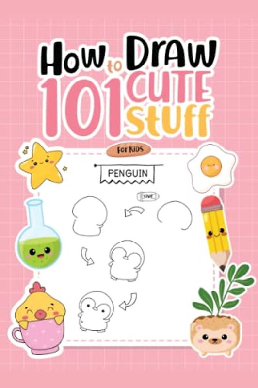 Drawing Delights for Kids: Mastering 101 Adorable Subjects with Easy Step-by-Step Tutorials: Unlock Your Child's Creativity and Imagination through ... Drawing Cute Animals, Characters, and More!