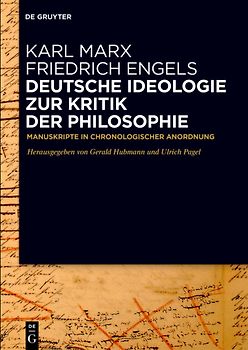 Deutsche Ideologie. Zur Kritik der Philosophie