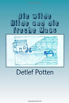 Die wilde Hilde und die freche Maus: Ein Vorlese- und Malbuch