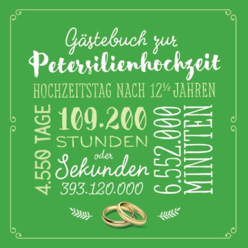 Gästebuch zur Petersilienhochzeit: Deko & Geschenk zur Feier der Petersilien Hochzeit - 12,5 Jahre - Buch für Glückwünsche und Fotos der Gäste (korrigiert, Band 1)