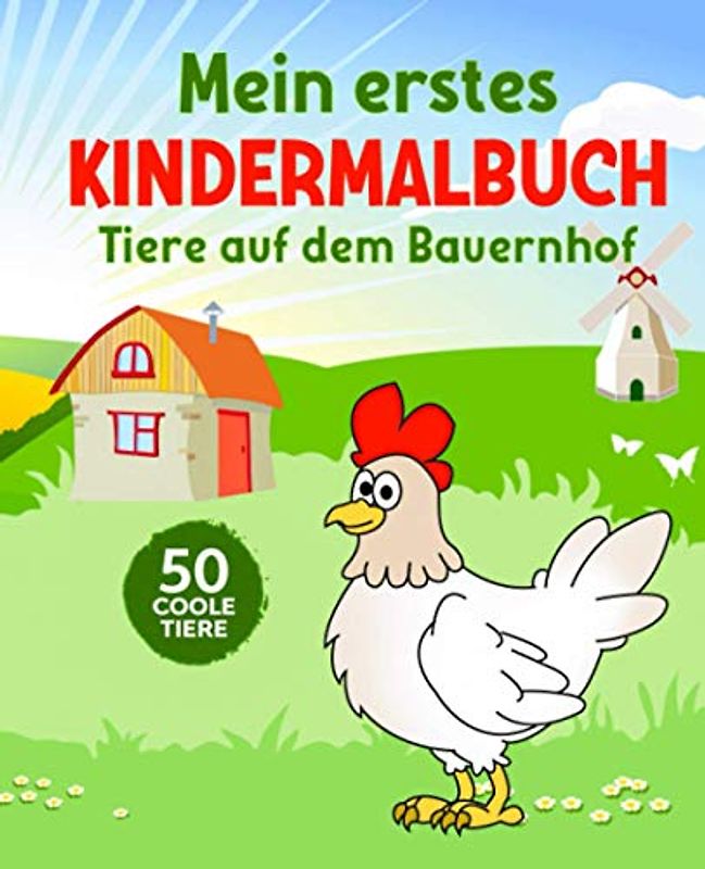 Mein erstes Kindermalbuch: Tiere auf dem Bauernhof-50 tolle Tiermotive zum Ausmalen. Für Kinder ab 2 Jahren.