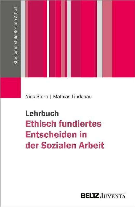 Lehrbuch Ethisch fundiertes Entscheiden in der Sozialen Arbeit