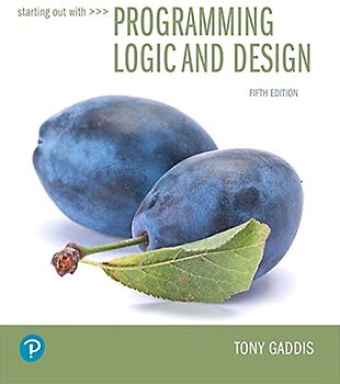 Starting Out with Programming Logic and Design (What's New in Computer Science)