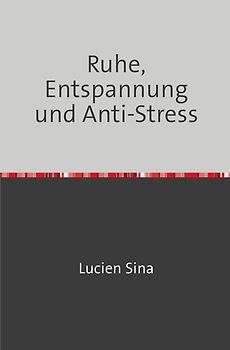 Ruhe, Entspannung und Anti-Stress