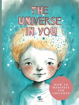The Universe in You: How to manifest for children