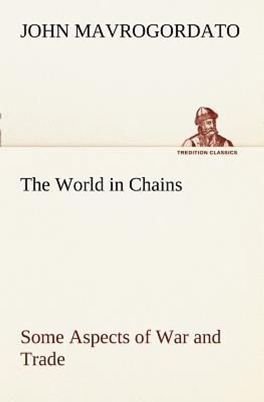 The World in Chains Some Aspects of War and Trade
