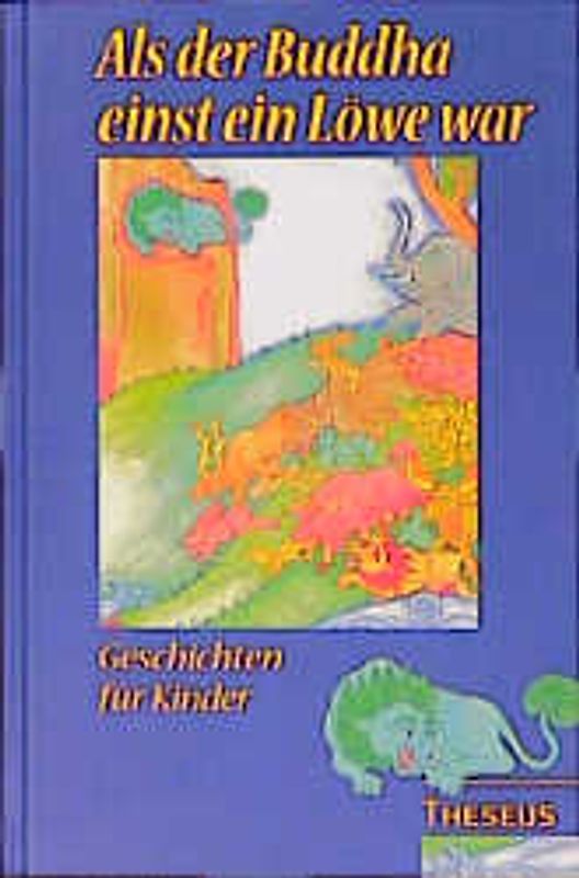 Als Buddha einst ein Löwe war