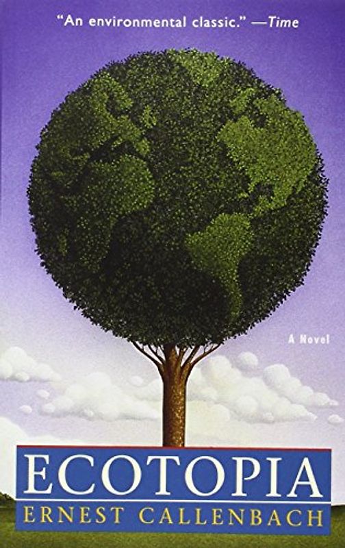 Ecotopia - Ernest Callenbach