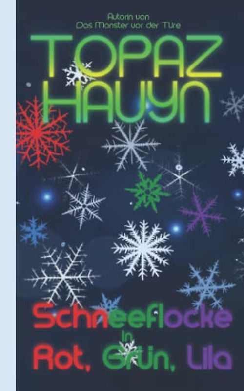 Schneeflocke in Rot, Grün, Lila: Fantasy Winterkurzgeschichte