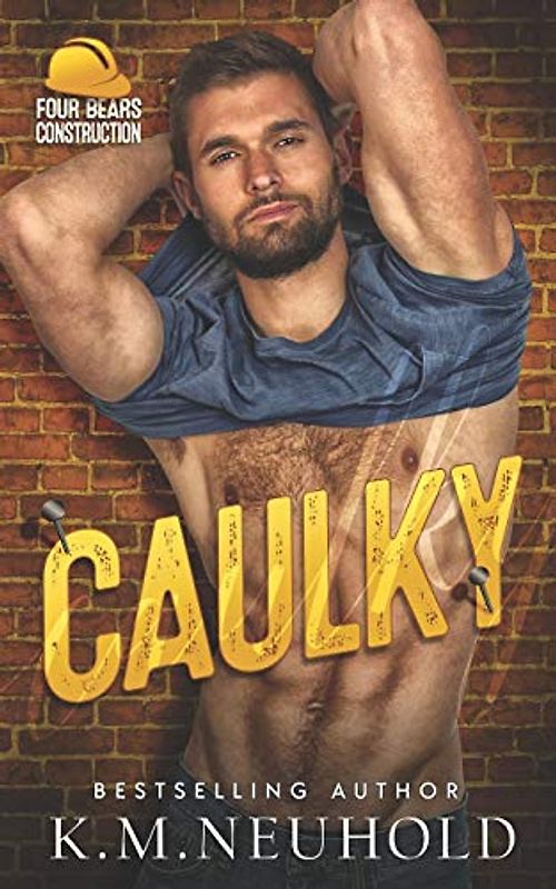 Caulky (Four Bears Construction, Band 1)