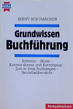 Grundwissen Buchführung. Kompaktwissen. Die wichtigsten Buchungen - Umsatzsteuer - Offene Posten - Buchhaltung - Fibu - Programme in der Praxis