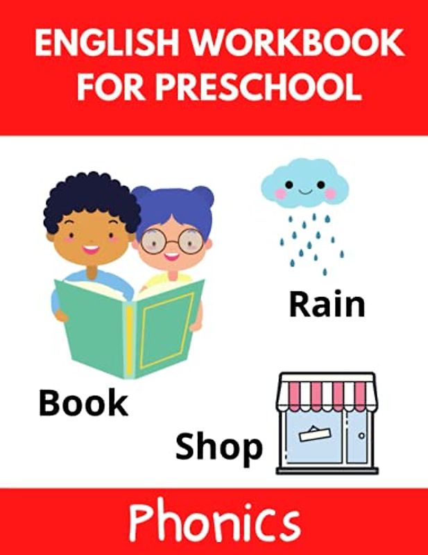 ENGLISH WORKBOOK FOR PRESCHOOL: SIGHT WORDS AND SPELLING WORKBOOK FOR KIDS AGES 3-5