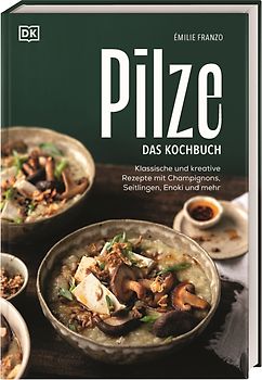 Pilze. Das Kochbuch