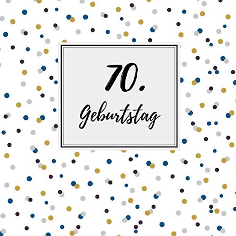 70. Geburtstag: Gästebuch zum Selbstgestalten und Eintragen von Glückwünschen | Format 21,5 x 21,5 cm | Motiv: Punkte blau