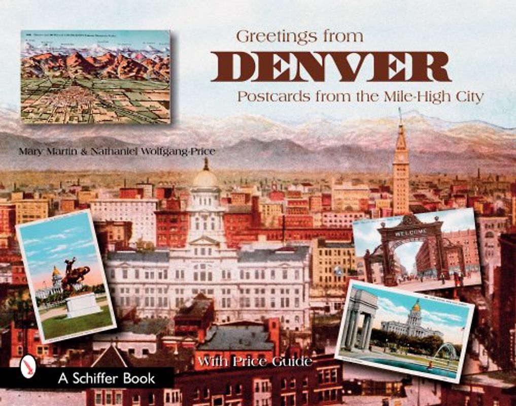 Greetings from Denver: Postcards from the Mile-High City - Martin, Mary L.