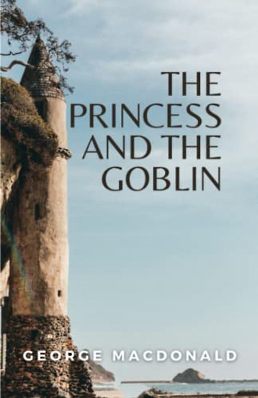 The Princess and The Goblin: (Annotated)