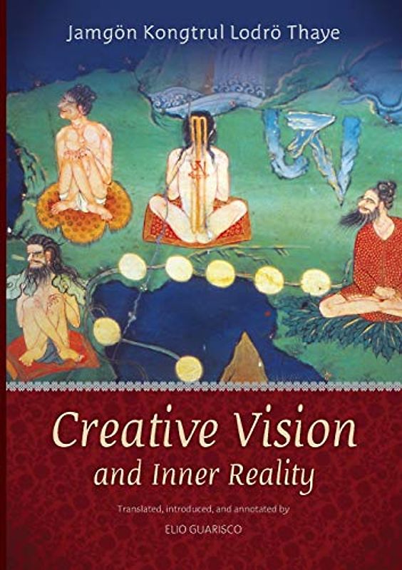 Creative Vision and Inner Reality - Kongtrul, Jamgon