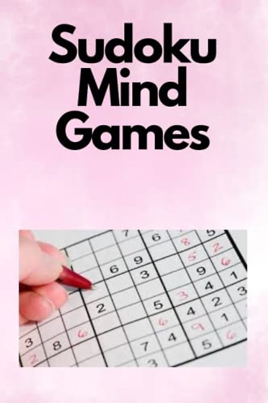 Sudoku Mind Games: Brain Teasing Number Puzzles
