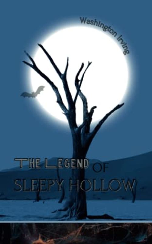 The Legend of Sleepy Hollow: The Original 1820 Story (Annotated)