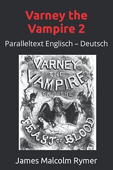 Varney the Vampire 2: Paralleltext Englisch – Deutsch (The Feast of Blood, Band 2)
