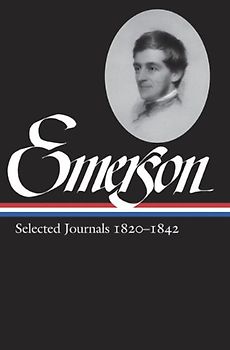Ralph Waldo Emerson: Selected Journals 1820-1842 (Library of America) - Ralph Waldo Emerson