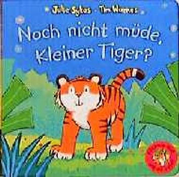 Noch nicht müde, kleiner Tiger?