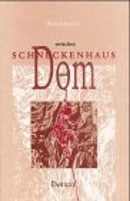 Zwischen Schneckenhaus und Dom