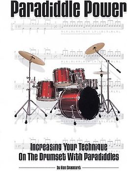 Paradiddle Power: Increasing Your Technique on the Drumset with Paradiddles - Ron Spagnardi