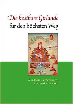 Die kostbare Girlande für den höchsten Weg