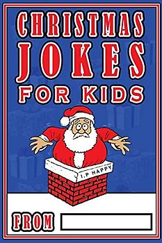 Christmas Jokes For Kids: The Best Christmas Jokes For Kids