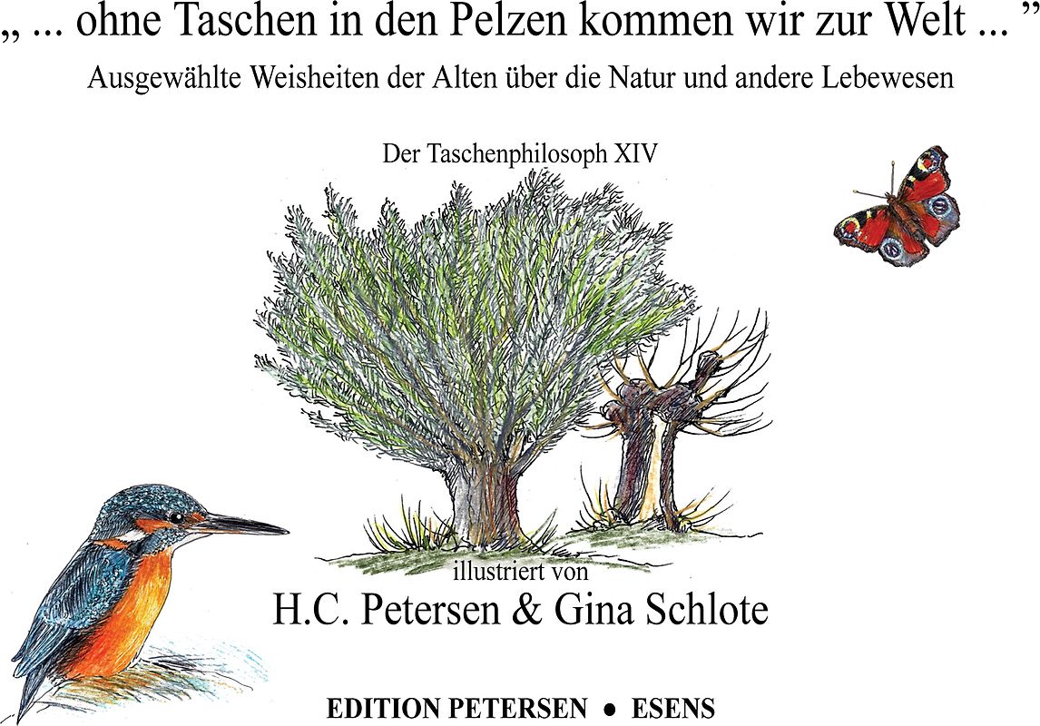 „ ... ohne Taschen in den Pelzen kommen wir zur Welt ...“