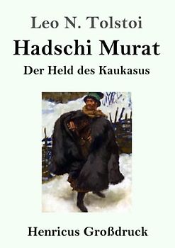 Hadschi Murat (Großdruck): Der Held des Kaukasus