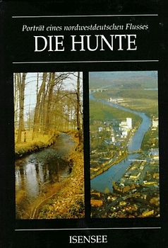 Die Hunte. Porträt eines nordwestdeutschen Flusses