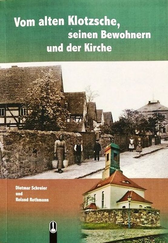 Vom alten Klotzsche, seinen Bewohnern und der Kirche