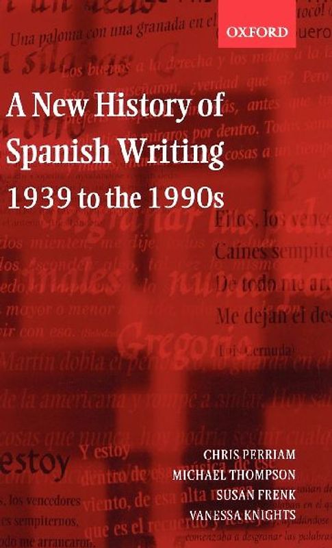 A New History of Spanish Writing 1939 to 1990's