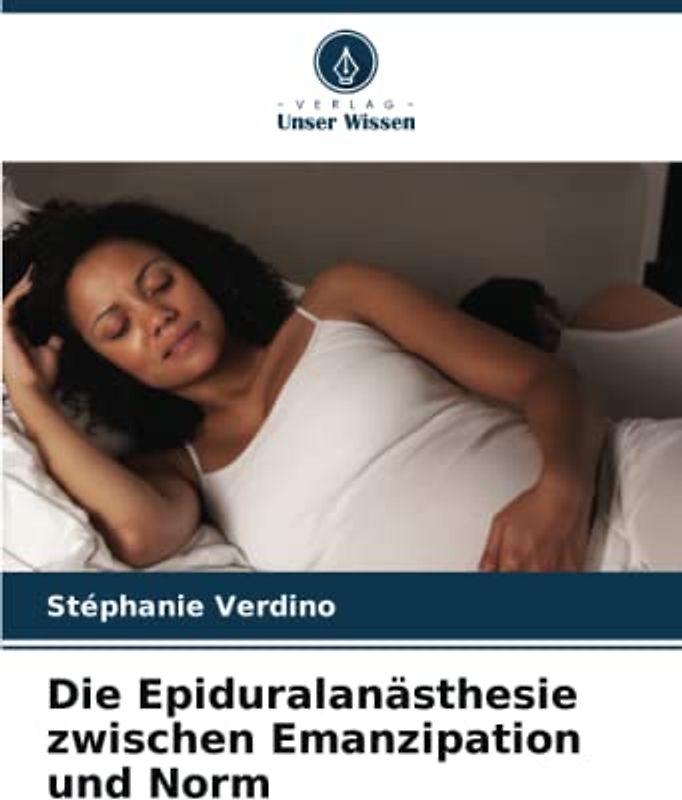 Die Epiduralanästhesie zwischen Emanzipation und Norm