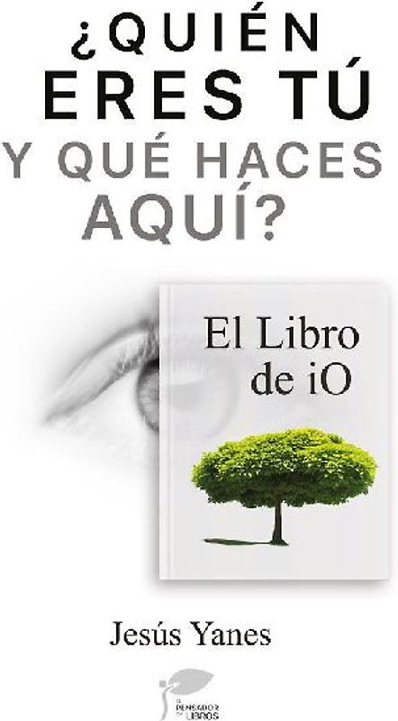 Quién eres tú y qué haces aquí : el "Libro de iO"