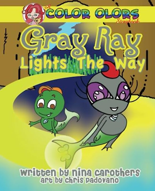 Gray Ray Lights The Way (Color Olors Storybook)