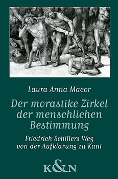 Der morastige Zirkel der menschlichen Bestimmung. Friedrich Schillers Weg von der Aufklärung zu Kant von der Verfasserin aus dem Italienischen übersetzt, auf den letzten Stand gebracht und erweitert