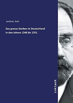 Das grosse Sterben in Deutschland in den Jahren 1348 bis 1351
