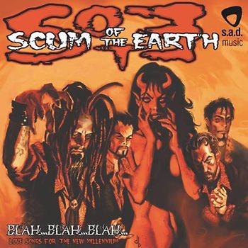 Scum of the Earth - Blah...Blah...Blah...Love Song