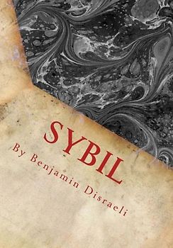 Sybil by Benjamin Disraeli
