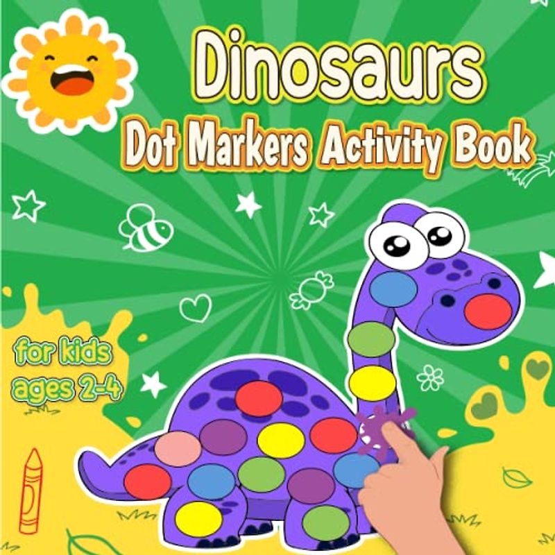 Dot Marker Activity Book - Dinosaurs: For Kids Age 2-4